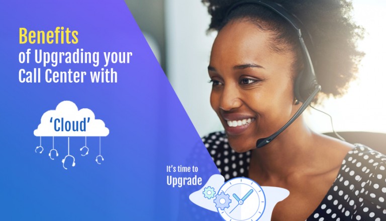 Benefits Of Upgrading Your Call Center With Cloud – Forwardingmycalls